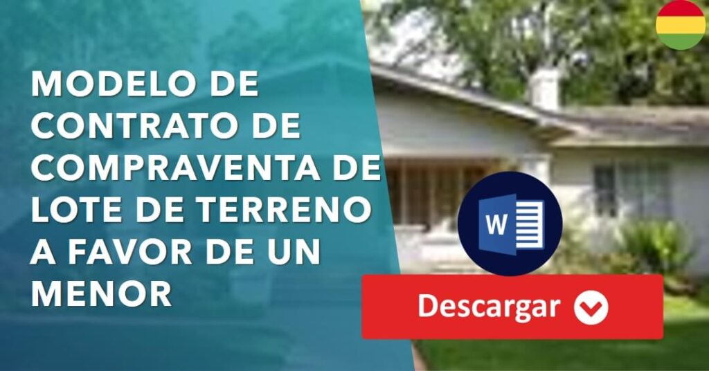 Modelo de contrato de compraventa de Lote de terreno a favor de un Menor
